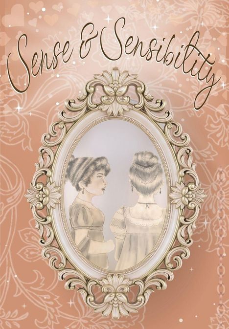 "Sense & Sensibility" in verschnörkelter Schrift. Zwei Frauen im alten Stil in einem verzierten Spiegelrahmen.