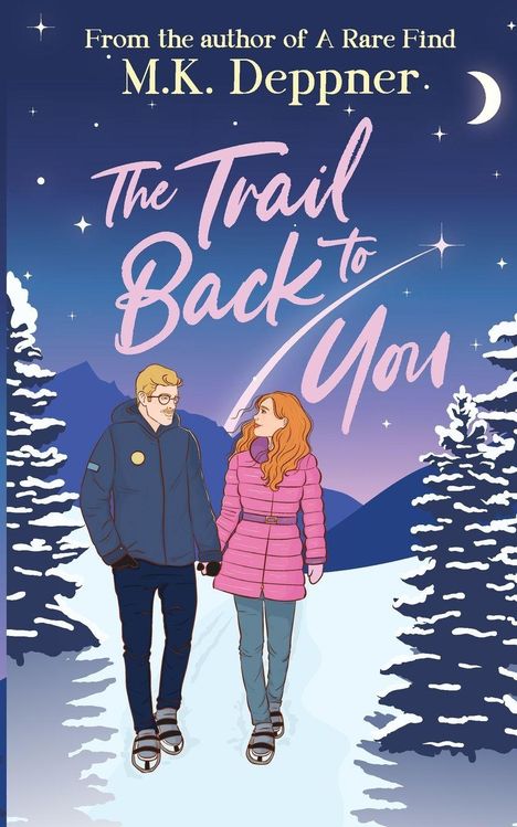 Text: "From the author of A Rare Find, M.K. Deppner. The Trail Back to You." Illustration: Zwei Personen im Schnee.
