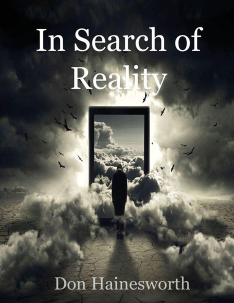"In Search of Reality" oben und "Don Hainesworth" unten. Eine Person geht durch Wolken in einen Rahmen, umgeben von Vögeln.