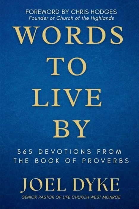 Blauer Hintergrund, gelbe Schrift: "Words to Live By", 365 Andachten. Autor Joel Dyke, Vorwort von Chris Hodges.