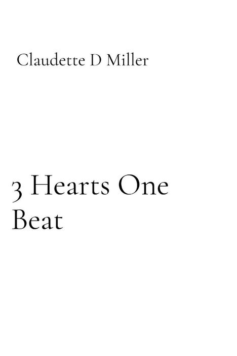 "3 Hearts One Beat" steht zentriert. Oben: "Claudette D Miller". Schlichtes, minimalistisches Design.