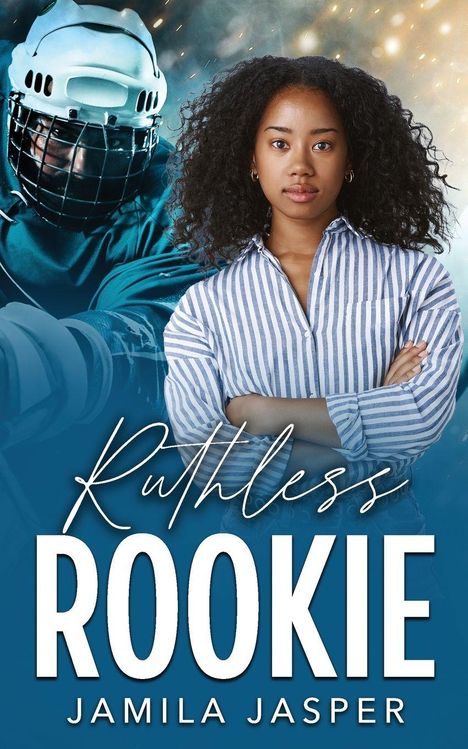"Ruthless Rookie, Jamila Jasper." Eine Frau mit lockigem Haar und ein Eishockeyspieler im Hintergrund.