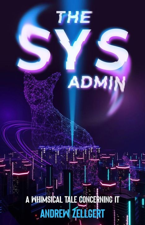 "The SYS Admin," "A Whimsical Tale Concerning IT," "ANDREW ZELLGERT." Eine futuristische Stadt und Lichtsilhouette einer Katze.
