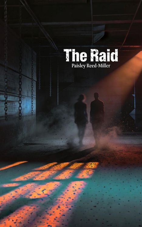 Text: "The Raid" und "Paisley Reed-Miller". Dunkle Szene mit zwei unscharfen Gestalten und Licht, das durch die Decke fällt.