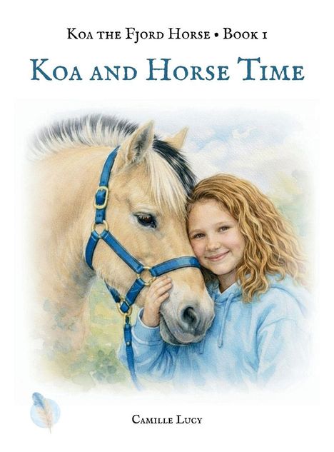 „Koa the Fjord Horse • Book 1“ und „Koa and Horse Time“. Illustration von Mädchen mit Fjordpferd. Autor: Camille Lucy.