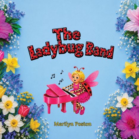 "The Ladybug Band" und "Marilyn Poston" in roten und gelben Buchstaben, Illustration eines spielenden Marienkäfers mit Blumenrahmen.