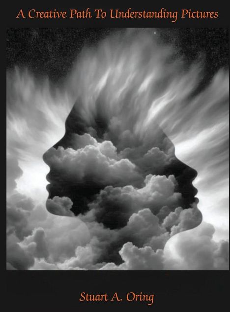 "A Creative Path To Understanding Pictures" und "Stuart A. Oring". Silhouette eines Gesichts aus Wolken geformt.