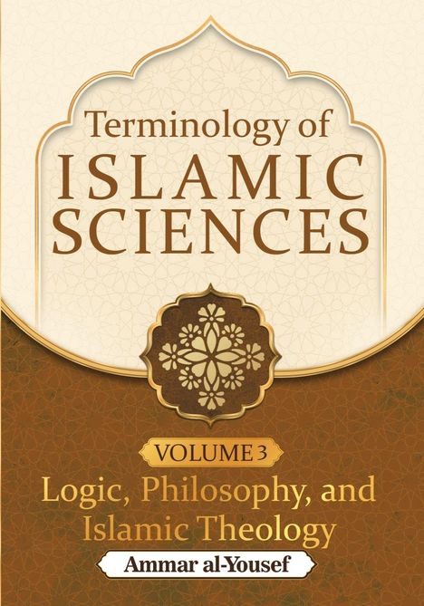 "Terminology of Islamic Sciences", "Volume 3", "Logic, Philosophy, and Islamic Theology", "Ammar al-Yousef". Ornamentmuster.
