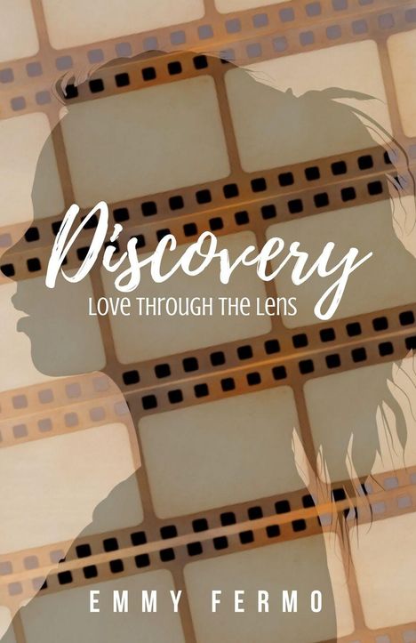"Discovery: Love Through the Lens" steht oben, darunter "Emmy Fermo". Silhouette vor Filmstreifen-Hintergrund.