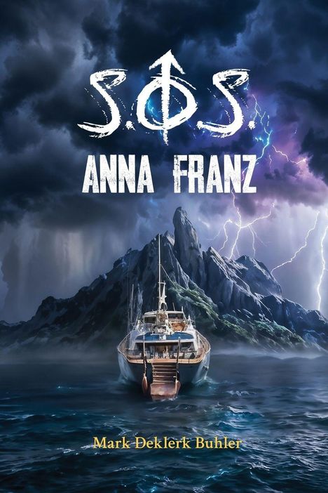 Text: "S.O.S", "Anna Franz", "Mark Deklerk Buhler". Ein Schiff segelt vor bedrohlichen, stürmischen Wolken und Bergen.
