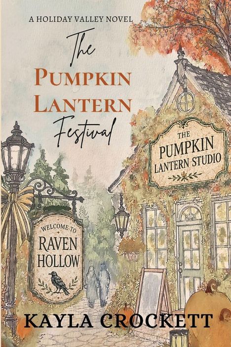 Titel: "The Pumpkin Lantern Festival". Willkommen in Raven Hollow. Autor: Kayla Crockett. Herbstliche Illustration.