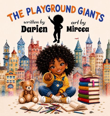 "The Playground Giants" oben, "written by Darien", "art by Mircea". Stadt-Hintergrund, fröhliches Kind mit Teddybär, Bücher.