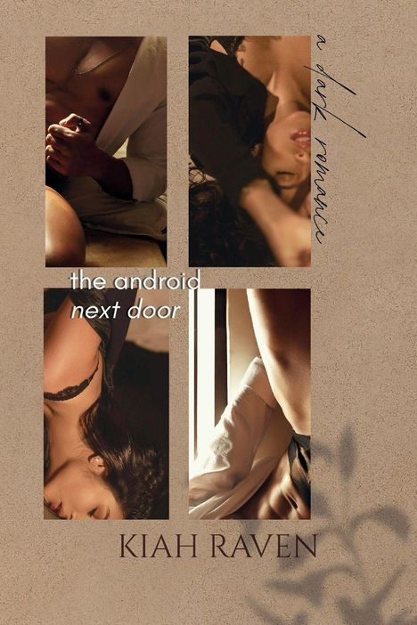 „the android next door“, „a dark romance“, „Kiah Raven“. Vier sinnliche Fotos von zwei Personen in Nahaufnahme.