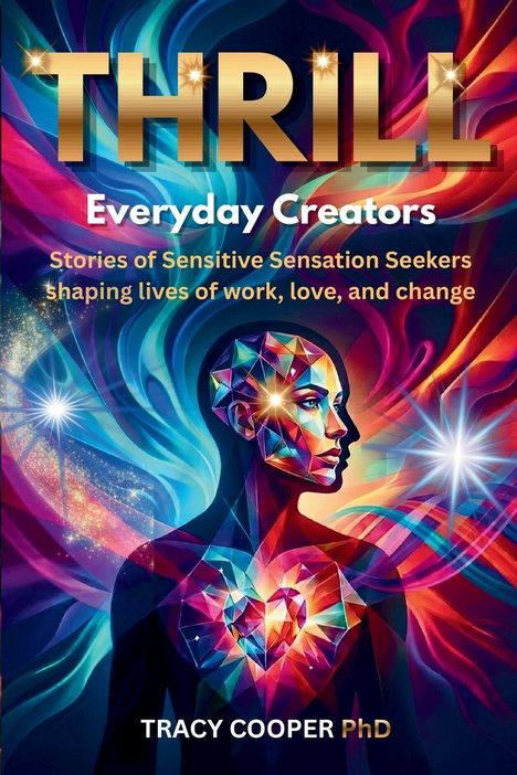 "THRILL Everyday Creators: Stories of Sensitive Sensation Seekers shaping lives of work, love, and change." Bunte, abstrakte Illustration eines Gesichts.