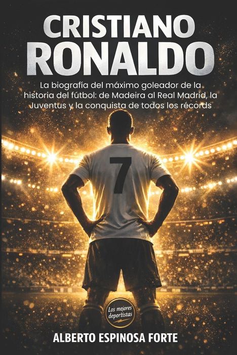 "Cristiano Ronaldo. Spieler, Stadion, Nummer 7 auf dem Trikot, goldener Lichtschein, Autor: Alberto Espinosa Forte."