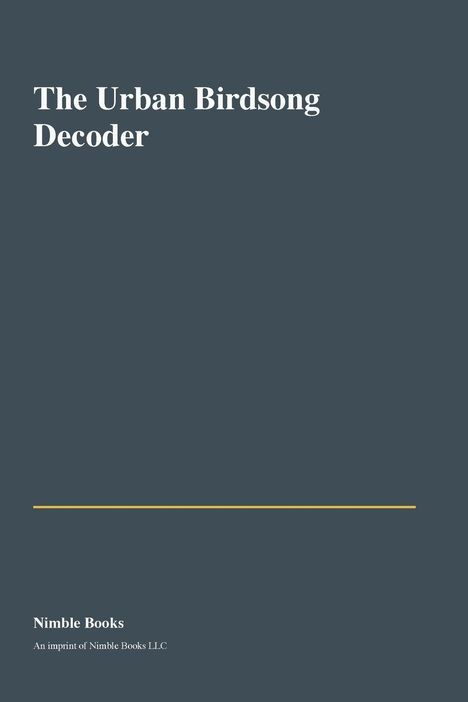 "The Urban Birdsong Decoder", unten steht "Nimble Books" auf dunklem Hintergrund mit schlichter Gestaltung.