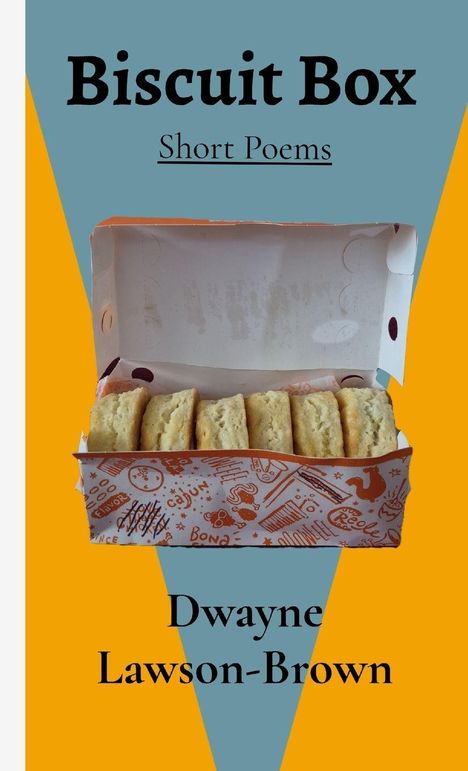 Titel: "Biscuit Box." Untertitel: "Short Poems." Autor: "Dwayne Lawson-Brown." Eine geöffnete Keksbox ist zu sehen.