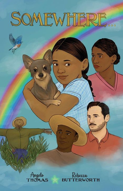 "Somewhere...", Illustration: Mädchen mit Hund, Regenbogen, mehrere Personen, Vogelscheuche und Vogel. Namen: Angelo Thomas, Rebecca Butterworth.