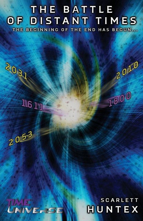 Text: "THE BATTLE OF DISTANT TIMES," "THE BEGINNING OF THE END HAS BEGUN," Jahreszahlen 1611-2053, "SCARLETT HUNTEX." Dynamische, blaue Energiemuster.