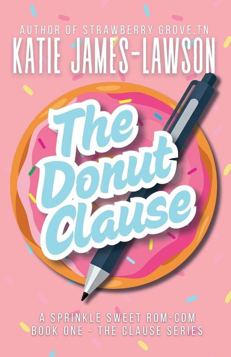 Text: "The Donut Clause" in blauer Schrift, "Katie James-Lawson" darüber, plus ein Donut mit Streuseln und einem Stift.