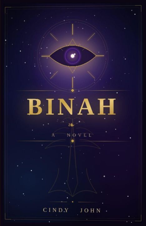 "BINAH: A NOVEL" von Cindy John. Goldene Schrift auf violettem Hintergrund mit Auge-Illustration und Sternen.
