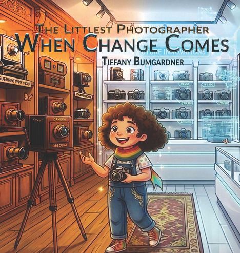 "The Littlest Photographer: When Change Comes" von Tiffany Bumgardner. Ein fröhliches Kind mit Locken hält eine Kamera.