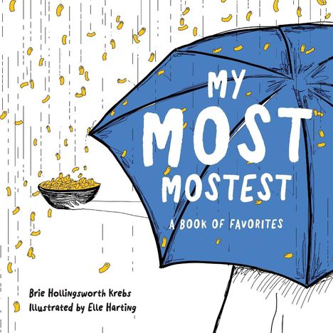 "MY MOST MOSTEST: A BOOK OF FAVORITES". Blaue Regenschirm-Illustration schützt vor fallenden gelben Makkaroni. Schüssel links.