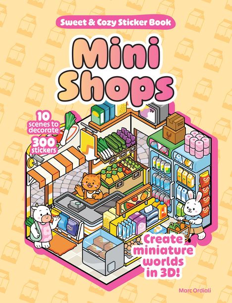 "Sweet & Cozy Sticker Book. Mini Shops. 10 scenes to decorate. 300 stickers. Create miniature worlds in 3D!"

Ein süßer, gezeichneter Laden mit Tieren, die einkaufen.