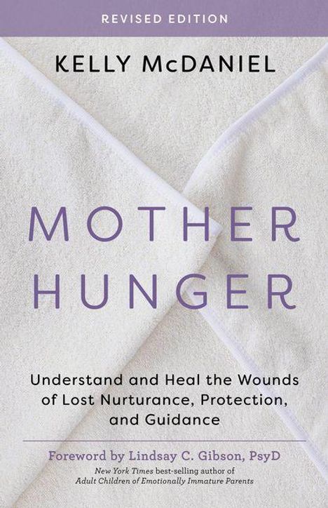 Text: "Kelly McDaniel, Mother Hunger, Understand and Heal the Wounds of Lost Nurturance, Protection, and Guidance." Ein Handtuch im Hintergrund.
