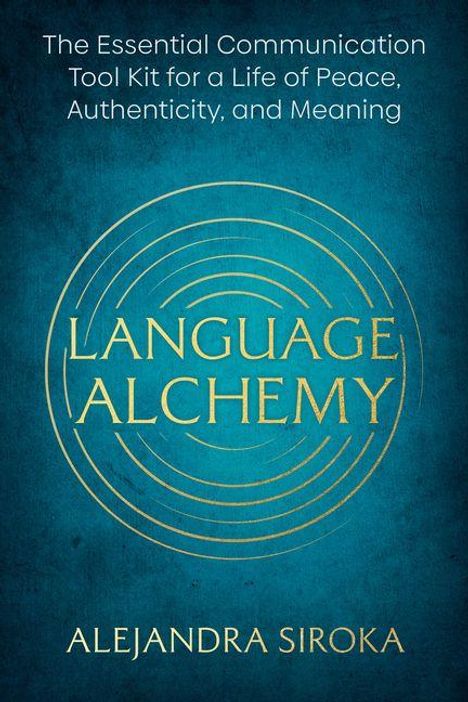 "Language Alchemy" in großen Buchstaben, umgeben von goldenen Kreisen auf türkisfarbenem Hintergrund. Autor: Alejandra Siroka.