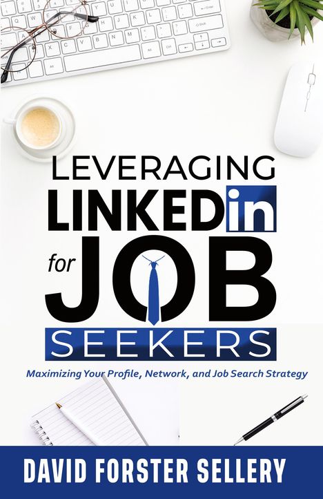 David Forster Sellery: Leveraging LinkedIn for Job Seekers, Buch