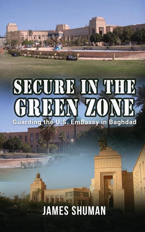 James Shuman: Secure in the Green Zone, Buch