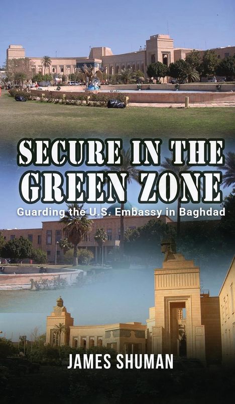 James Shuman: Secure in the Green Zone, Buch