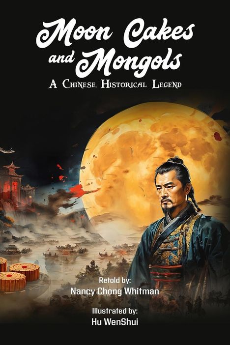 Nancy Chong Whitman: Moon Cakes and Mongols, Buch