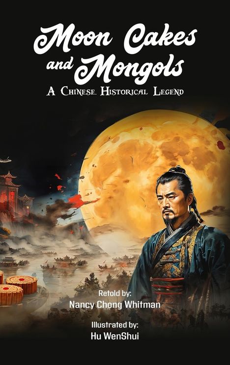 Nancy Chong Whitman: Moon Cakes and Mongols, Buch