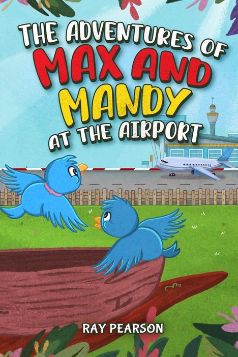 Ray Pearson: The Adventures of Max and Mandy at the Airport, Buch