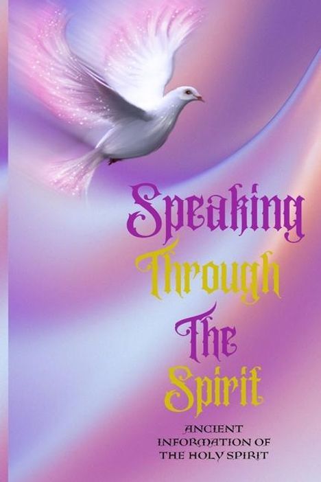 F L Blackstone: Speaking Through The Spirit - Ancient Information Of The Holy Spirit, Buch