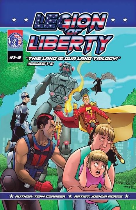 Tony J Corazza: Legion Of Liberty "This Land Is Our Land Trilogy - Issues 1-3, Buch