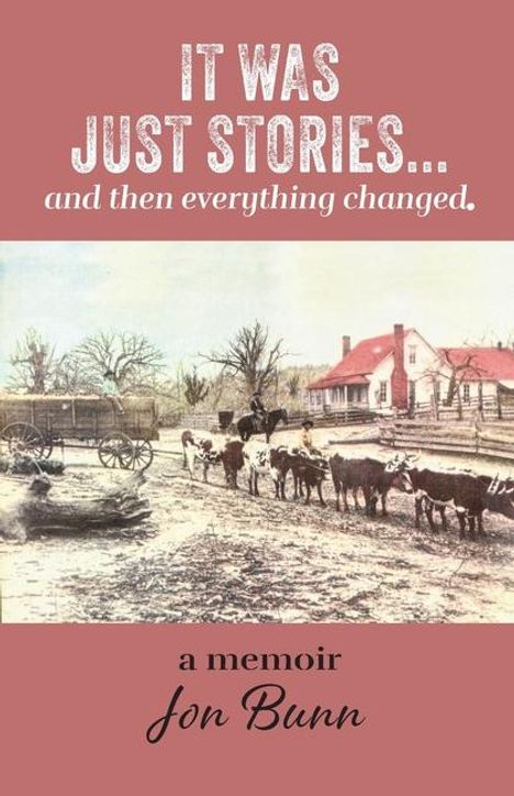 Jon Bunn: It Was Just Stories ... and then everything changed., Buch