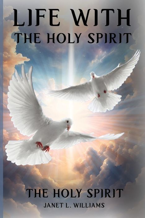 Janet L. Williams: Life With The Holy Spirit, Buch