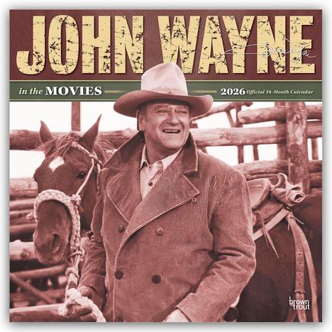 Browntrout Publishers: John Wayne in the Movies - John Wayne Filmbilder 2026 - 16-Monatskalender, Kalender