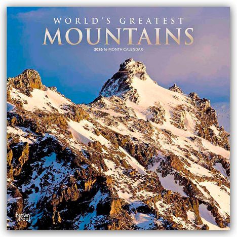 Browntrout Publishers: World Greatest Mountains - Die größten Berge der Welt 2026 - 16-Monatskalender, Kalender