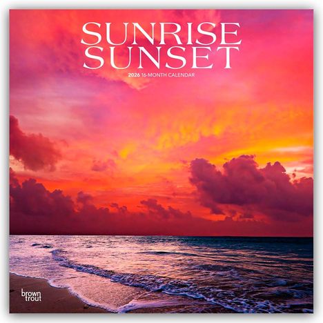 Browntrout Publishers: Sunrise Sunset - Sonnenaufgänge - Sonnenuntergänge 2026 - 16-Monatskalender, Kalender