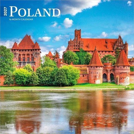 „2027 POLAND, 16-MONTH CALENDAR.“ Eine beeindruckende Backsteinburg mit Türmen, Bäumen und Wasser im Vordergrund.