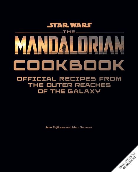 "Star Wars: The Mandalorian Cookbook" mit Bild eines Mandalorianers. Autoren: Jenn Fujikawa, Marc Sumerak.