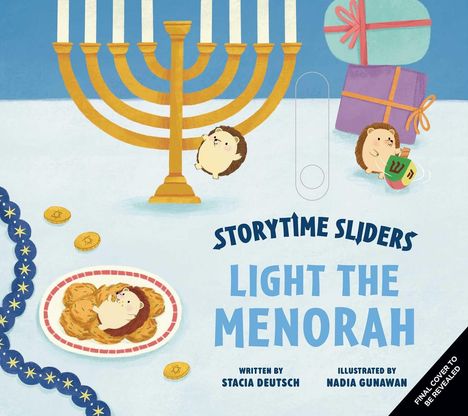 "Storytime Sliders: Light the Menorah" von Stacia Deutsch, illustriert von Nadia Gunawan. Igel und Menora, Geschenke, Dreidel.