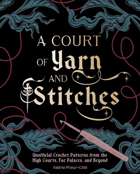"A Court of Yarn and Stitches" und "Unofficial Crochet Patterns from the High Courts, Fae Palaces, and Beyond," Valerie. Verzierungen.