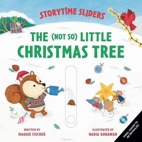 "Storytime Sliders: The (Not So) Little Christmas Tree" in großen grünen Buchstaben, darüber ein Eichhörnchen mit Gießkanne.