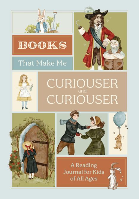 "Books That Make Me CURIOUSER and CURIOUSER. A Reading Journal for Kids of All Ages." Verschiedene kindliche Illustrationen.