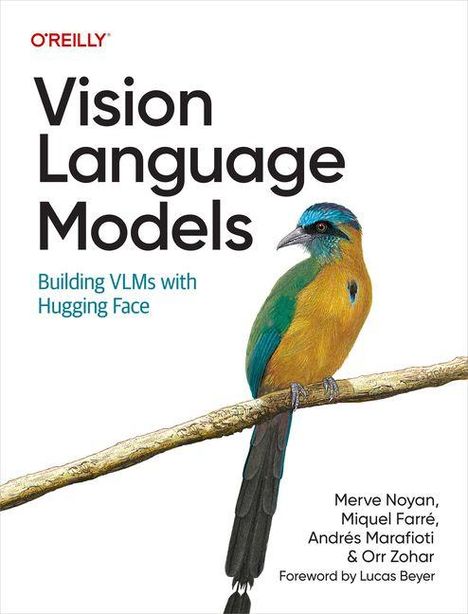 „Vision Language Models: Building VLMs with Hugging Face,“ Autoren: Merve Noyan, Miquel Farré, Andrés Marafioti, Orr Zohar. Ein farbenfroher Vogel auf einem Ast.